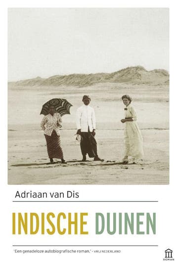 Indische duinen 9789046706121 Adriaan van Dis, Verzenden, Zo goed als nieuw, Adriaan van Dis