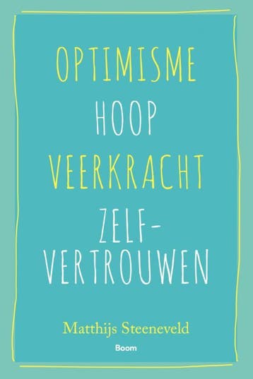 Optimisme, hoop, veerkracht, zelfvertrouwen 9789024409372, Boeken, Verzenden, Zo goed als nieuw, Matthijs Steeneveld