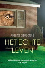 9789025476212 Het echte leven | Tweedehands, Boeken, Verzenden, Zo goed als nieuw, Adeline Dieudonne