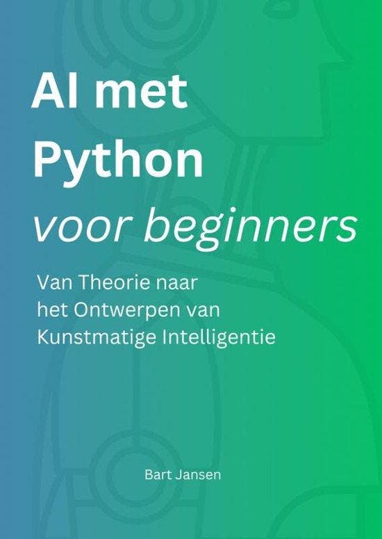9789465202778 AI met Python voor beginners, Boeken, Studieboeken en Cursussen, Nieuw, Verzenden