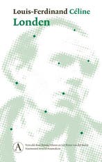 Londen 9789025316051 Louis-Ferdinand Céline, Boeken, Ophalen of Verzenden, Nieuw, Louis-Ferdinand Céline