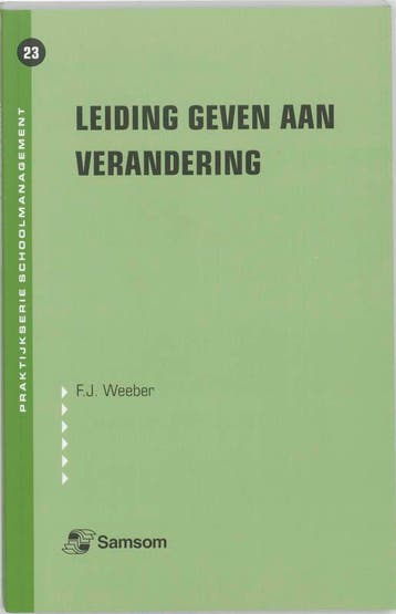 Leiding geven aan verandering / Praktijkserie, Verzenden, Zo goed als nieuw, F.J. Weeber