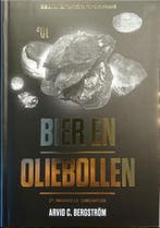 Bier en Oliebollen 9789082384420 Arvid C. Bergström, Boeken, Verzenden, Zo goed als nieuw, Arvid C. Bergström