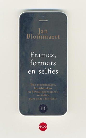 Frames, formats en selfies - Jan Blommaert 9789462671461, Verzenden, Gelezen, Jan Blommaert