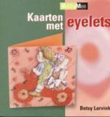 Kaarten met eyelets / Hobby Mee - B. Lurvink 9789058772374, Verzenden, Zo goed als nieuw, B. Lurvink