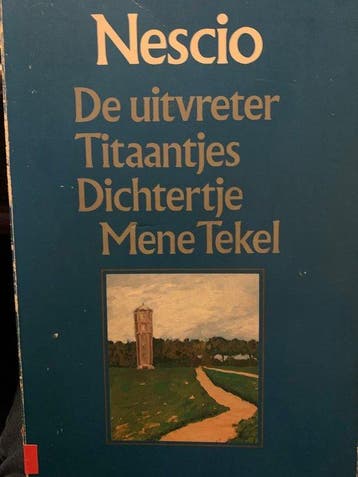 De uitvreter ; Titaantjes ; Dichtertje ; Mene tekel - Nescio, Verzenden, Gelezen