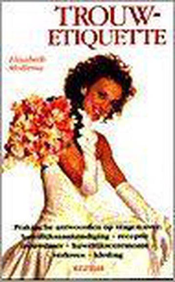 Trouw-etiquette - Elisabeth Mollema 9789062916764, Verzenden, Gelezen, Elisabeth Mollema