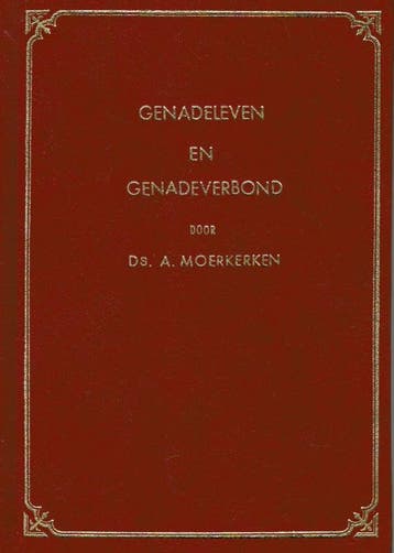 Moerkerken, Ds. A.-Genadeleven en genadeverbond, Boeken, Verzenden, Gelezen
