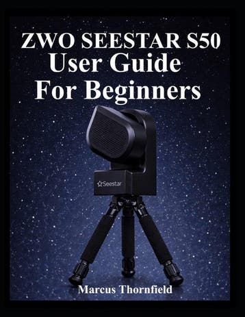 9798246683989 Zwo Seestar S50 User Guide for Beginners, Verzenden, Nieuw, Marcus Thornfield