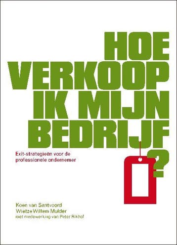 Hoe verkoop ik mijn bedrijf? 9789089591210, Verzenden, Gelezen, Wietze Willem Mulder