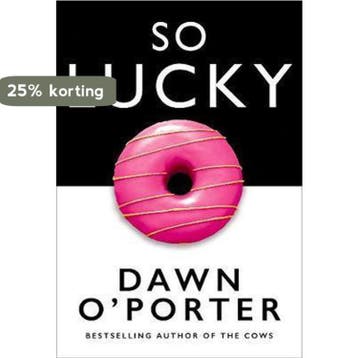 So Lucky - Dawn O’Porter 9780008126070, Verzenden, Gelezen, Dawn O’Porter