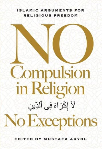 9781964524948 No Compulsion in Religion No Exceptions, Verzenden, Nieuw, Mustafa Akyol