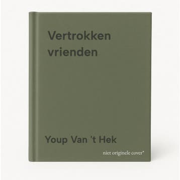 Vertrokken vrienden - Youp Van t Hek 9789400413825, Verzenden, Zo goed als nieuw, Youp Van 't Hek