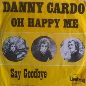 vinyl single 7 inch - Danny Cardo - Oh Happy Me, Verzenden, Zo goed als nieuw, 7 inch, Pop
