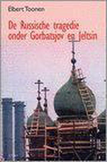 De Russische tragedie onder Gorbatsjov en Jeltsin - E., Verzenden, Gelezen, E. Toonen