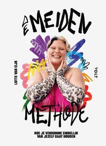 De meidenmethode | 9789021490175 | Lotte van Eijk, Boeken, Ophalen of Verzenden, Zo goed als nieuw, Lotte van Eijk