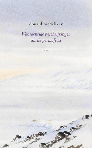 Waarachtige beschrijvingen uit de permafrost 9789083174402, Verzenden, Gelezen, Donald Niedekker