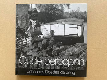 Fotografie - Johannes Doedes de Jong - Oude Beroepen NIEUW, Ophalen of Verzenden, Zo goed als nieuw