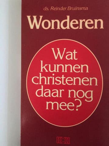 WONDEREN. WAT KUNNEN CHRISTENEN DAA - REINDER BRUINSMA, Verzenden, Gelezen, REINDER BRUINSMA