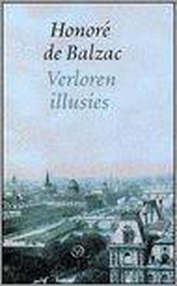 Verloren illusies pb - Honoré de Balzac 9789028250444, Verzenden, Zo goed als nieuw, Honoré de Balzac