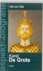 Karel de Grote 9789059117020 Aat van Gilst, Verzenden, Zo goed als nieuw, Aat van Gilst