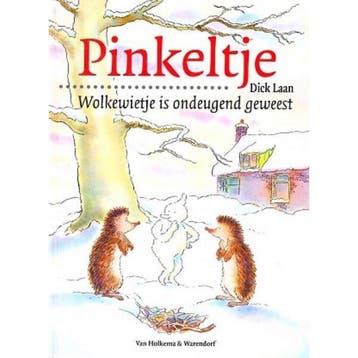 Wolkewietje is ondeugend geweest / Pinkeltje / 11 - Dick, Verzenden, Gelezen, Dick Laan