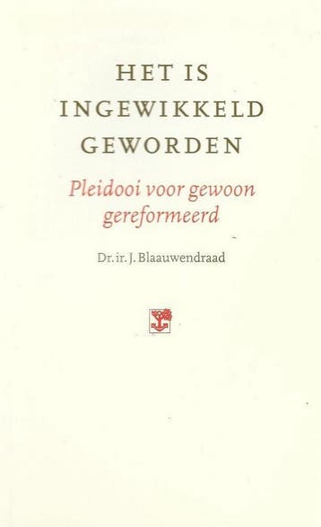 HET IS INGEWIKKELD GEWORDEN - J. Blaauwendraad 9789050308366, Boeken, Godsdienst en Theologie, Verzenden, Gelezen, J. Blaauwendraad