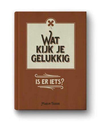 Wat kijk je gelukkig. Is er iets? 9789491197291, Verzenden, Zo goed als nieuw, Marijn Fidder