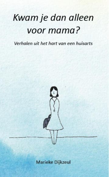 Hardcover Kwam je dan alleen voor mama? Verhalen uit het, Verzenden, Zo goed als nieuw, Marieke Dijkzeul