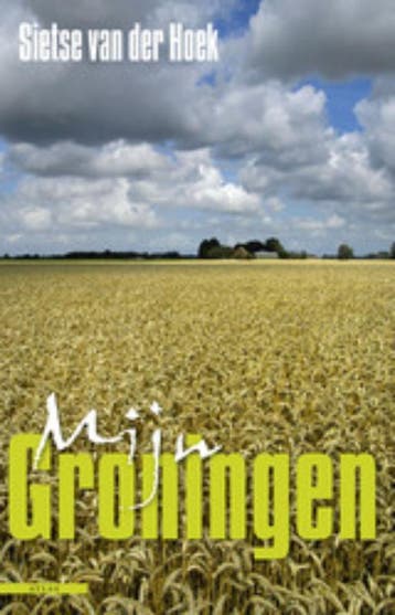 Mijn Groningen - Sietse van der Hoek 9789045007489, Verzenden, Gelezen, Sietse van der Hoek