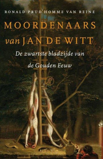 Moordenaars van Jan De Witt - Ronald Prudhomme van Reine, Verzenden, Zo goed als nieuw, Ronald Prud'homme van Reine
