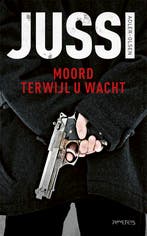 Moord terwijl u wacht 9789044640885 Jussi Adler-Olsen, Verzenden, Zo goed als nieuw, Jussi Adler-Olsen