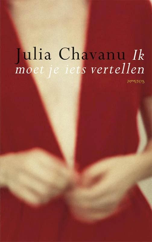 Ik moet je iets vertellen - Julia Chavanu 9789044622522, Boeken, Romans, Zo goed als nieuw, Verzenden
