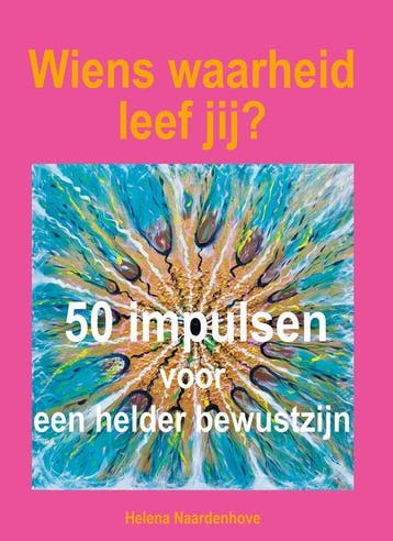 Wiens waarheid leef jij? - 1 - Helena Naardenhove, Boeken, Verzenden, Gelezen, Helena Naardenhove