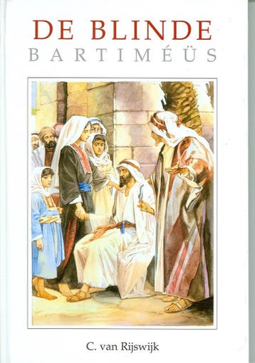 De blinde Bartimeus / Het Woord van de Koning / 14, Verzenden, Gelezen, C. van Rijswijk