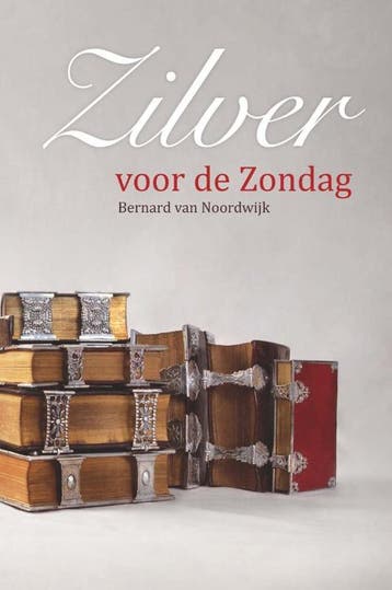 Zilver voor de zondag - Bernard van Noordwijk 9789085250388, Verzenden, Zo goed als nieuw, Bernard van Noordwijk