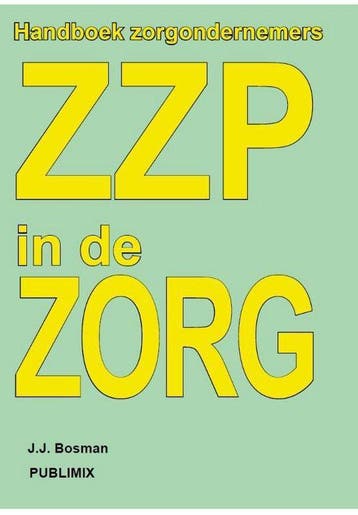 ZZP in de ZORG 9789086710560 J.J. Bosman, Verzenden, Gelezen, J.J. Bosman