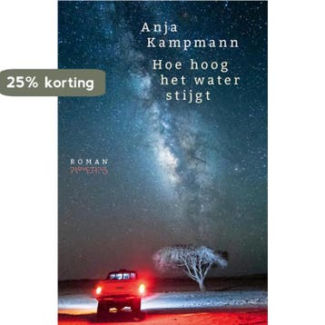 Hoe hoog het water stijgt - Anja Kampmann 9789044648683, Verzenden, Gelezen, Anja Kampmann