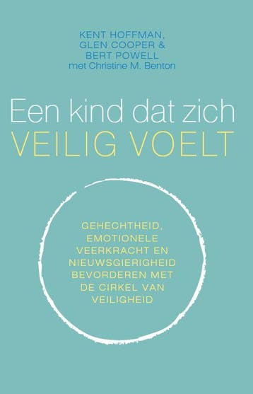 Een Kind Dat Zich Veilig Voelt | Nieuw, Ophalen of Verzenden, Nieuw, Kent Hoffman; Glen Cooper; Bert Powell; Christine M. Benton