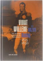 Vivat Willem!, onzen koning 9789491614095 Joris De Zutter, Boeken, Verzenden, Zo goed als nieuw, Joris De Zutter