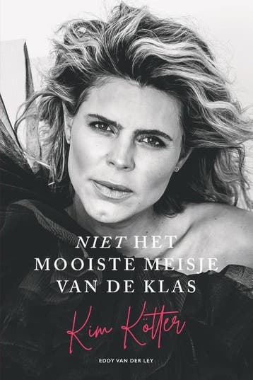 Niet Het Mooiste Meisje Van De Klas | Kim Kötter; Eddy Ley, Ophalen of Verzenden, Nieuw, Kim Kötter; Eddy Ley