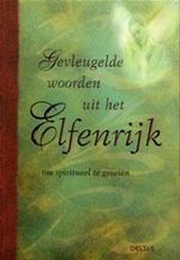 Gevleugelde woorden uit het Elfenrijk 9789044708530, Boeken, Verzenden, Zo goed als nieuw