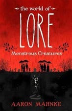 The World of Lore, Volume 1: Monstrous Creatures, Verzenden, Gelezen, Aaron Mahnke