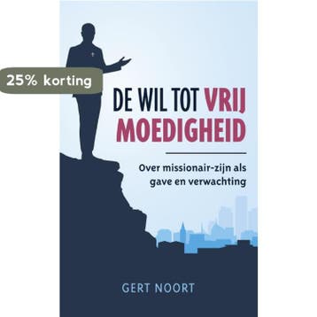 De wil tot vrijmoedigheid - G. Noort 9789043534918, Boeken, Godsdienst en Theologie, Verzenden, Zo goed als nieuw, G. Noort