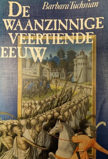 De waanzinnige 14e eeuw 9789010059147 Barbara Tuchman, Verzenden, Gelezen, Barbara Tuchman