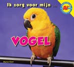 Vogel / Ik zorg voor mijn ... 9789461753366 Aaron Carr, Verzenden, Zo goed als nieuw, Aaron Carr