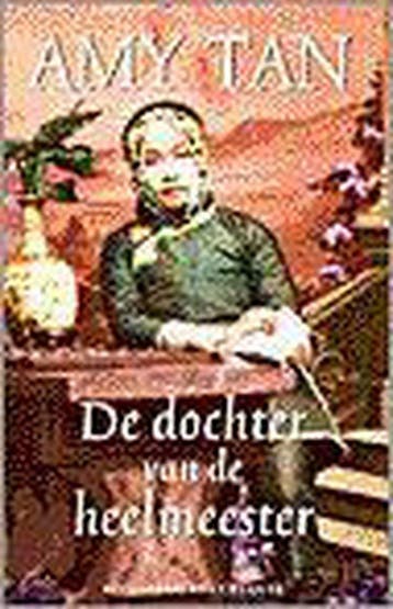De dochter van de heelmeester - Amy Tan 9789035122505, Verzenden, Gelezen, Amy Tan