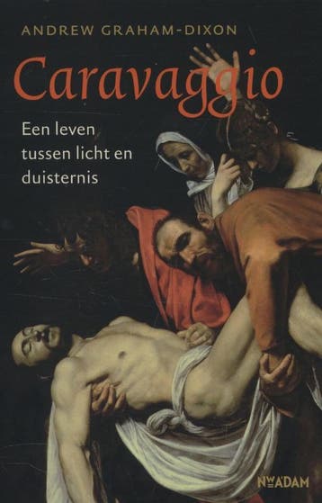 Caravaggio - Andrew Graham-Dixon 9789046814116, Boeken, Verzenden, Gelezen, Andrew Graham-Dixon