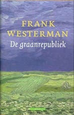Graanrepubliek 9789045004402 Frank Westerman, Verzenden, Gelezen, Frank Westerman