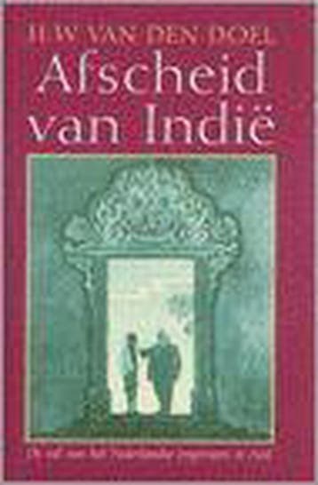 Afscheid van Indie - H.W. van den Doel 9789044600445, Verzenden, Gelezen, H.W. van den Doel